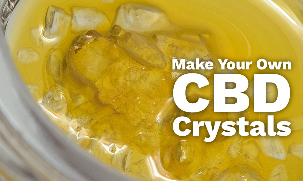 make cbd crystals