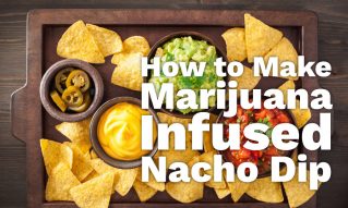 marijuana infused nach dip