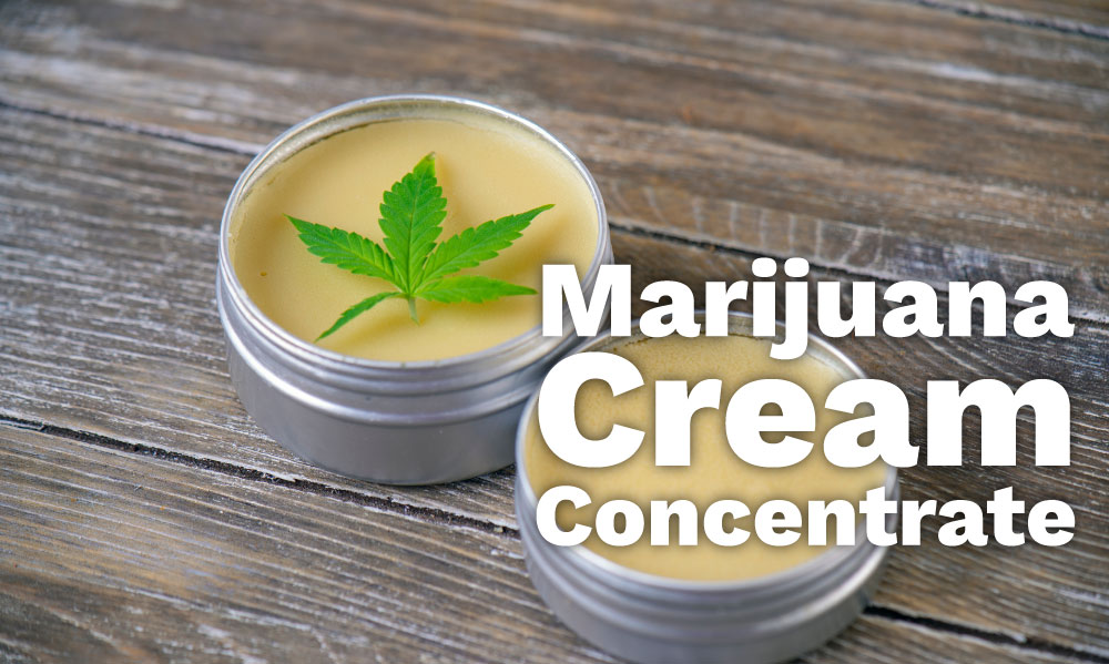 marijuana cream concentrate