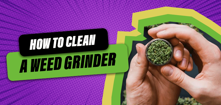 How To Clean A Weed Grinder