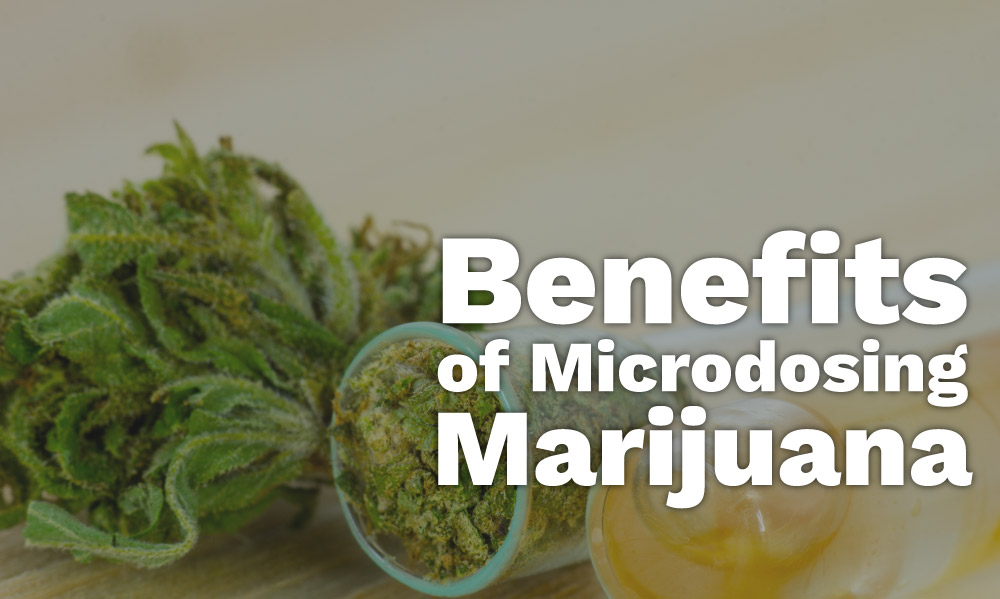 benefits microdosing marijuana