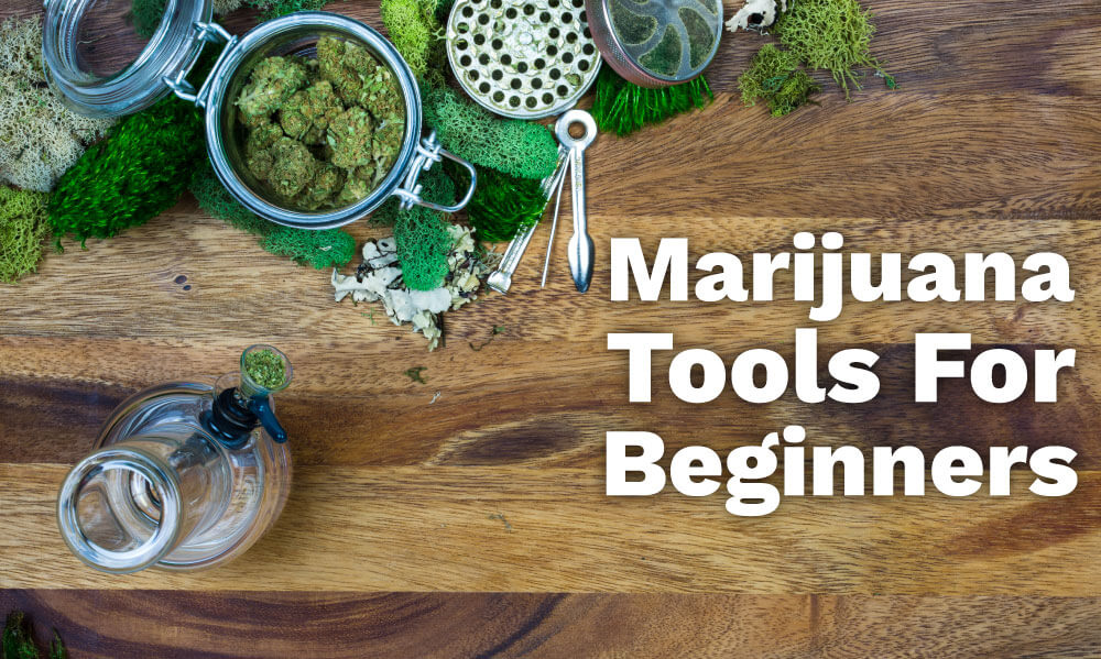 10 Marijuana Tools Perfect for Beginners